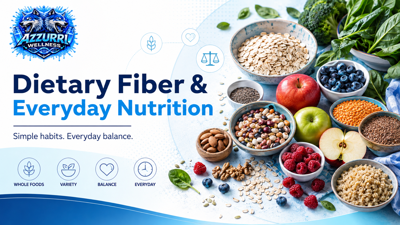 Dietary Fiber and Everyday Nutrition: Building More Variety Into Your Meals
