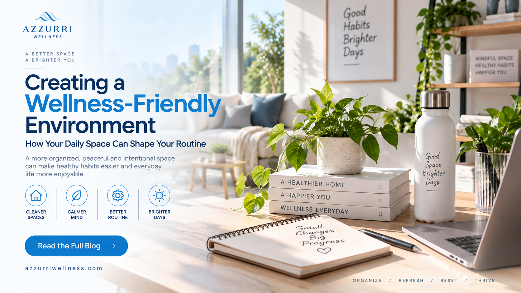 Creating a Wellness-Friendly Environment: How Your Daily Space Can Shape Your Routine